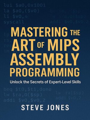 cover image of Mastering the Art of MIPS Assembly Programming